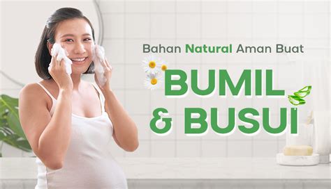 Kandungan Skincare Alami Untuk Bumil Dan Busui Pelajari Di Sini