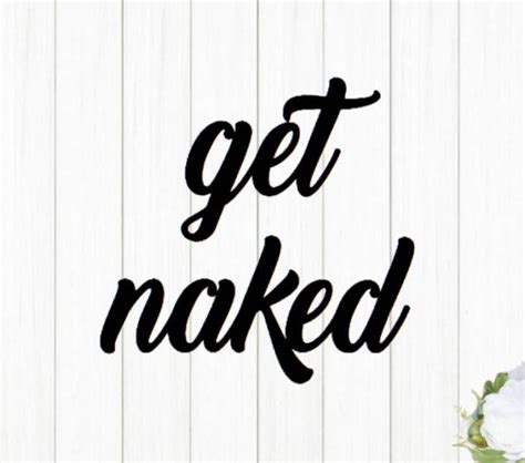 Get Naked Sign Script Get Naked Sign Bathroom Decor Get Etsy