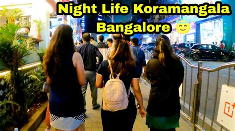 Night Life Koramangala Bangalore നൈറ്റ് ലൈഫ് ബാംഗ്ലൂർ Youtube