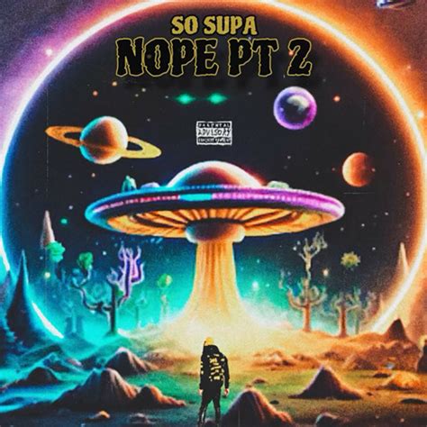 Stream Nope Pt 2 By So Supa Listen Online For Free On SoundCloud