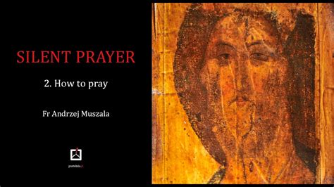 Fr Andrzej Muszala Silent Prayer 2 How To Pray YouTube