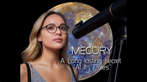 Planet Secrets Mercury Its Secret Revealed At Its Poles Youtube