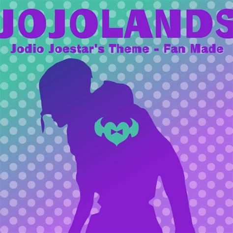 Jojolands Jodio Joestar S Theme Fan Made Single By Mcfc Spotify