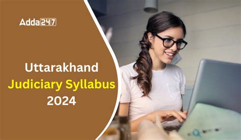 Uttarakhand Judiciary Syllabus 2024 Check Prelims And Mains Exam Syllabus