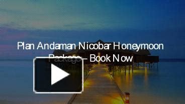 PPT Plan Andaman Nicobar Honeymoon Package Book Now PowerPoint