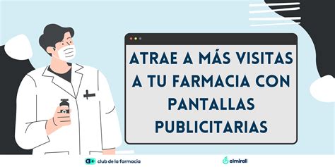 Atrae a más visitas a tu farmacia con pantallas publicitarias Club de