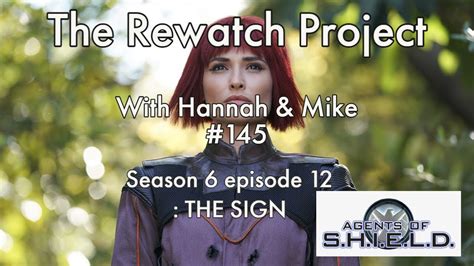 Rewatch Project With Hannah Mike 145 Agents Of SHIELD 6x12 THE