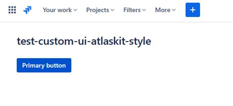 Custom UI and @atlaskit/button - Forge UI Kit and Custom UI - The ...