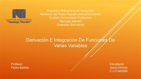 DERIVACIÓN E INTEGRACIÓN DE FUNCIONES DE VARIAS VARIABLES PPT