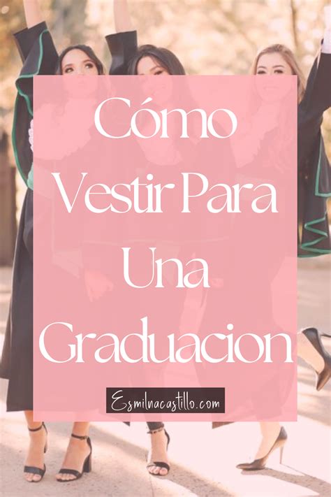 ¿cÓmo Vestir Para Una GraduaciÓn 9 Opciones IncreÍbles Festa De