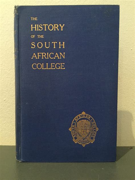 The History Of The South African College 1829 1918 Professor W Ritchie