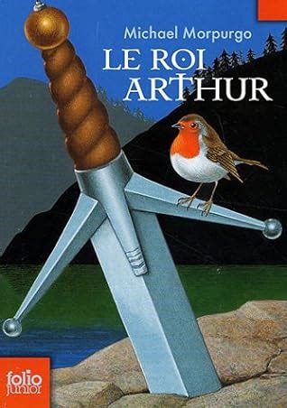 Le Roi Arthur By Michael Morpurgo