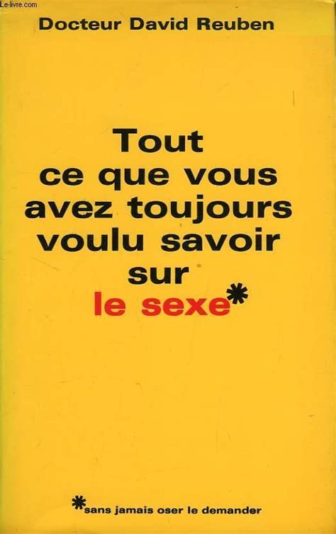 TOUT CE QUE VOUS AVEZ TOUJOURS VOULU SAVOIR SUR LE SEXE By REUBEN Dr