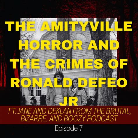 The Amityville Horror And The Crimes Of Ronald Defeo Jr With Jane And