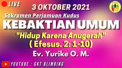 Live Streaming Kebaktian Umum Dan Sakramen Perjamuan Kudus GKT