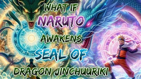 What If Naruto Awakens The Seal Of Dragon Jinchuuriki Youtube