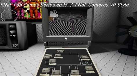 Fnaf Fan Games Series Ep 15 Fnaf Cameras Vr Style Youtube