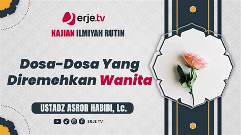 15 06 2024 032 Dosa Dosa Yang Diremehkan Wanita Ustadz Asror Habibi