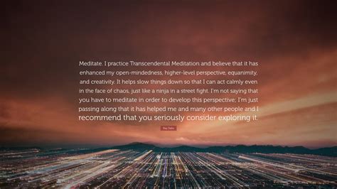 Ray Dalio Quote: “Meditate. I practice Transcendental Meditation and ...