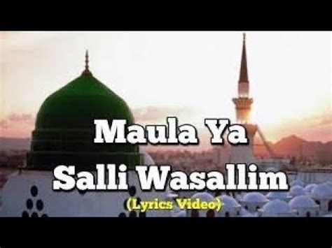 Maula Ya Salli Wa Sallim Original Video In Arabic Youtube