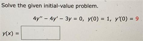 [answered] Solve The Given Initial Value Problem Y X 4y 4y 3y Calculus Kunduz