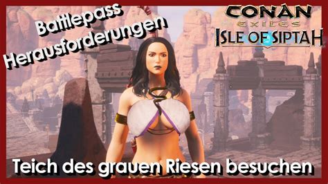 Conan Herausforderungen Teich Der Grauen Riesen Besuchen Battlepass