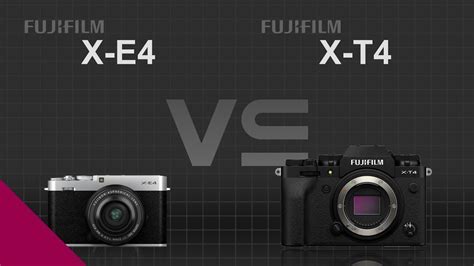 Fujifilm X E4 Vs Fujifilm X T4 Youtube