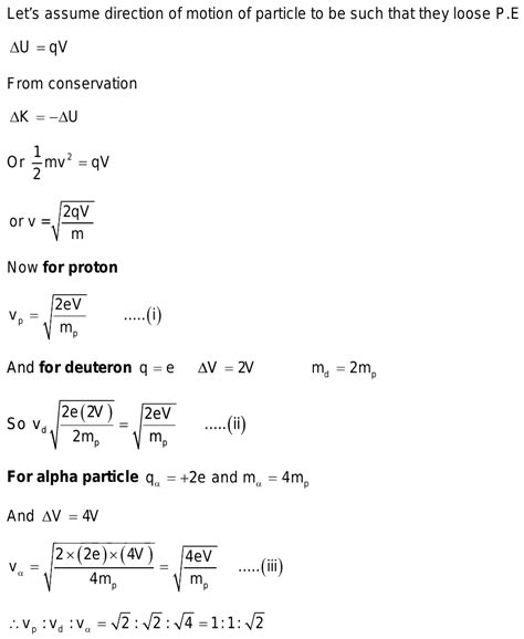 A Proton A Deuteron And An Alpha Particle Areaccelerated Th Rough