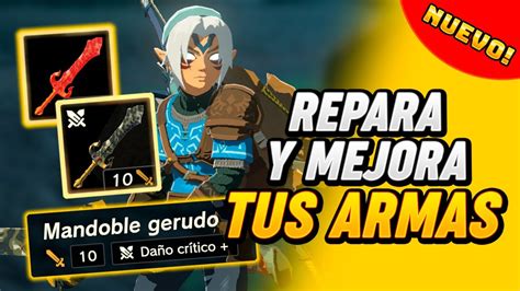 C Mo Reparar Y Mejorar Armas Facil Y Rapido Zelda Tears Of The