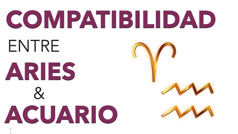 Compatibilidad Aries Y Acuario Existe Una Compatibilidad Youtube