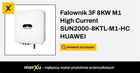 Huawei Falownik F Kw M High Current Sun Ktl M Hc Merxu