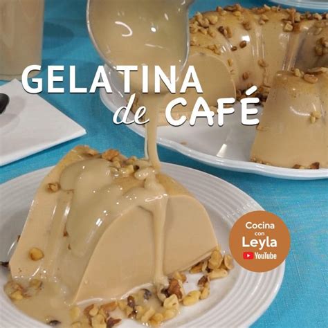 GELATINA DE CAFÉ CON TRES LECHES CON SALSA KAHLÚA Corazón Contento