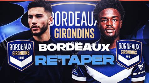 FIFA 23 CARRIÈRE BORDEAUX RETAPER YouTube