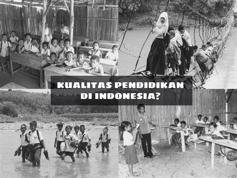 Kualitas Pendidikan Di Indonesia Rendah Apa Penyebabnya