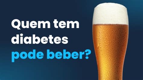 Cerveja Aumenta A Glicose - Quem tem diabetes tipo 1 pode beber cerveja?