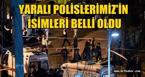 Stanbulda Ya Anan Patlamada Yaral L Polislerin Isimleri Belli Oldu