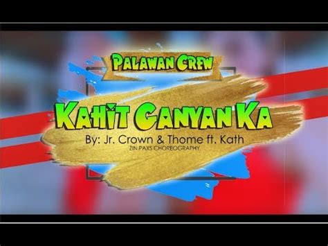 Kahit Ganyan Ka By Jr Crown Thome Ft Kath Zin Paxs Palawan Crew