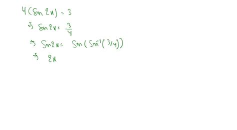 SOLVED Solve 4 Sin 2 X 3 For The Smallest Positive Solution Give