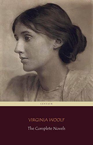 Virginia Woolf The Complete Novels By Virginia Woolf Goodreads