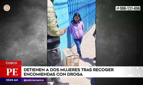 Cusco Mujeres Capturadas Tras Recoger Encomienda Con Droga