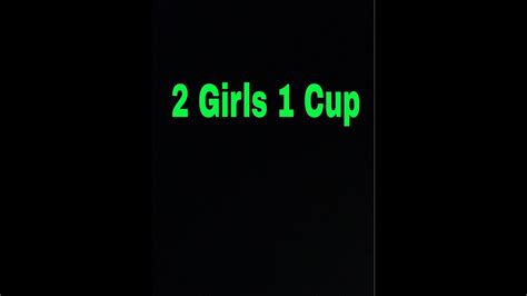 2 Girls 1 Cup Official Video Youtube