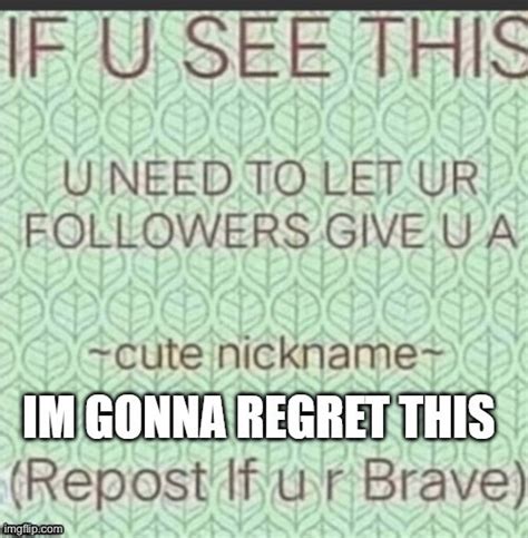 Or Just Give Me A Nickname In General Ig Imgflip