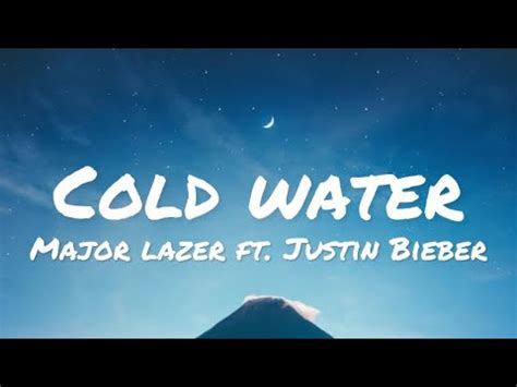 Major Lazer Ft Justin Bieber Cold Water Lyrics YouTube