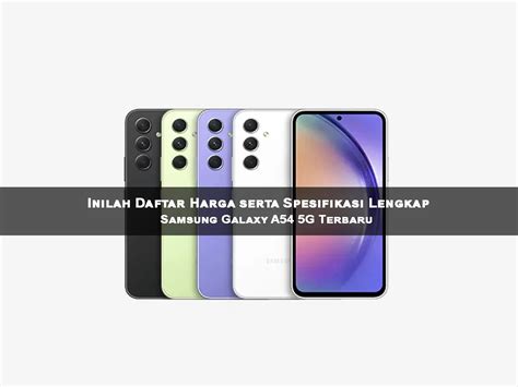 Spek Gahar Spesifikasi Dan Harga Hp Samsung Galaxy A54 5g Terbaru Pada