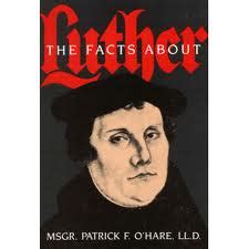 Beggars All Reformation And Apologetics The Facts About Luther Part