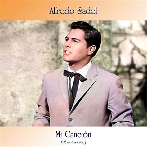 Amazon Music Alfredo Sadel Mi Canci N Remastered Amazon Co Jp