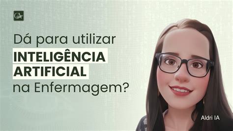 D Para Utilizar Intelig Ncia Artificial Na Enfermagem Youtube