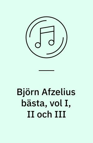 Björn Afzelius bästa vol I II och III af Björn Afzelius Fredrik