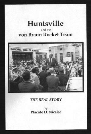 Huntsville and the von Braun Rocket Team by Placide D Nicaise