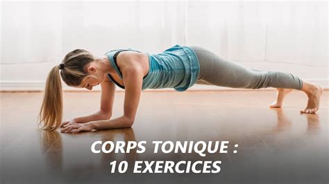 Top 10 Des Exercices Pour Avoir Un Corps Tonique Et En Forme